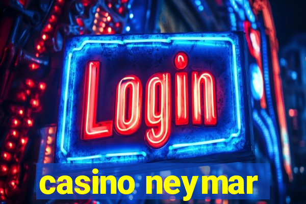 casino neymar